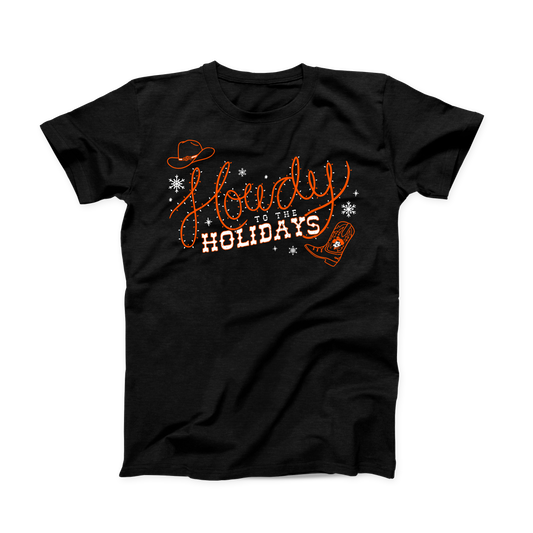 "Howdy to the Holiday" OSU T-shirt with orange string lights font for "Howdy" and white Western font for "Holidays" on a Black T-shirt. Snowflakes, cowboy hat, and a cowboy boot around words.